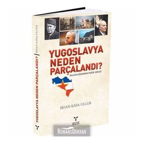 YUGOSLAVYA NEDEN PARÇALANDI? - İRFAN KAYA ÜLGER