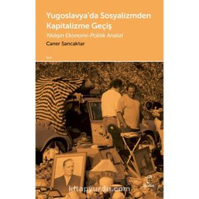 Yugoslavya'da Sosyalizmden Kapitalizme Geçiş - Caner Sancaktar