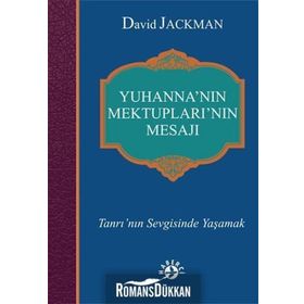 Yuhanna’nın Mektupları’nın Mesajı - David Jackman