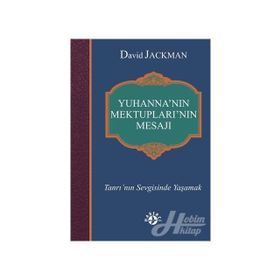 Yuhanna’nın Mektupları’nın Mesajı - David Jackman