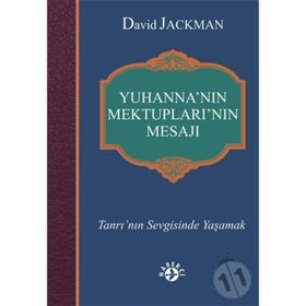 Yuhanna’nın Mektupları’nın Mesajı - David Jackman