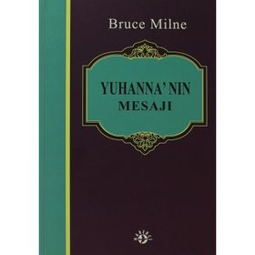 YUHANNA'NIN MESAJI - BRUCE MILNE