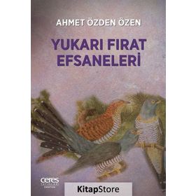 Yukarı Fırat Efsaneleri - Ahmet Özden Özen