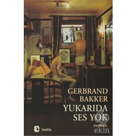 YUKARIDA SES YOK - GERBRAND BAKKER