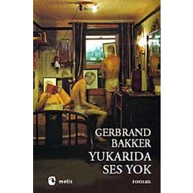YUKARIDA SES YOK - GERBRAND BAKKER