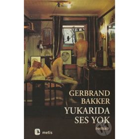 YUKARIDA SES YOK - GERBRAND BAKKER