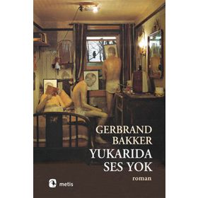 YUKARIDA SES YOK - GERBRAND BAKKER