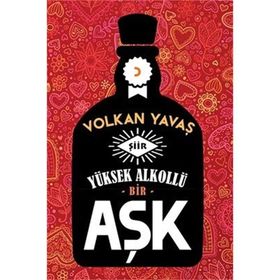 Yüksek Alkollü Bir Aşk - Volkan Yavaş