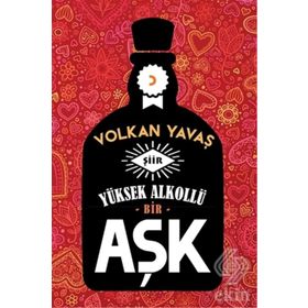Yüksek Alkollü Bir Aşk - Volkan Yavaş