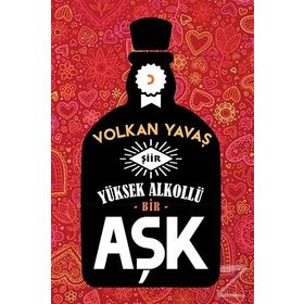 Yüksek Alkollü Bir Aşk - Volkan Yavaş