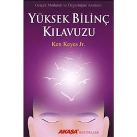 Yüksek Bilinç Kılavuzu - Ken Keyes Jr