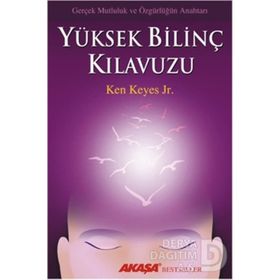 Yüksek Bilinç Kılavuzu - Ken Keyes Jr