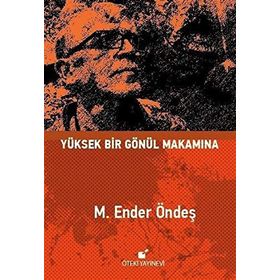 Yüksek Bir Gönül Makamına - M. Ender Öndeş