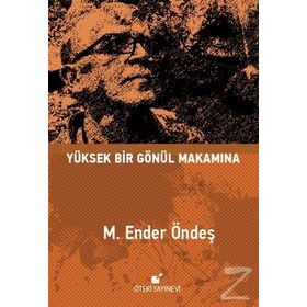 Yüksek Bir Gönül Makamına - M. Ender Öndeş
