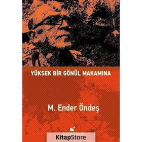 Yüksek Bir Gönül Makamına - M. Ender Öndeş