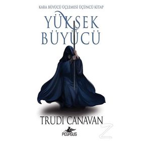 Yüksek Büyücü - Kara Büyücü Üçlemesi 3 - Trudi Canavan