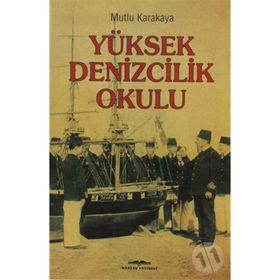 YÜKSEK DENIZCILIK OKULU - MUTLU KARAKAYA