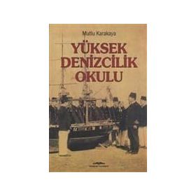 YÜKSEK DENIZCILIK OKULU - MUTLU KARAKAYA