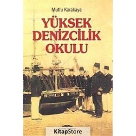YÜKSEK DENIZCILIK OKULU - MUTLU KARAKAYA