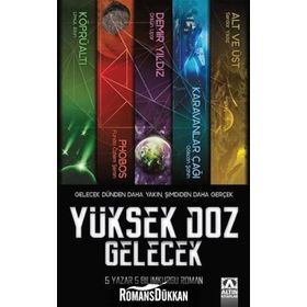 Yüksek Doz Gelecek - Umut Altın Funda Özlem Şeran Orkun Uçar Gökcan Şahin Serdar Yıldız