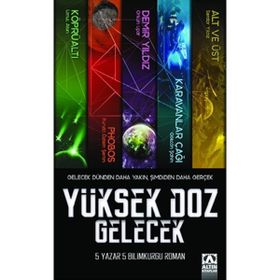 Yüksek Doz Gelecek - Umut Altın Funda Özlem Şeran Orkun Uçar Gökcan Şahin Serdar Yıldız