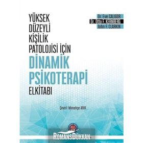 Yüksek Düzeyli Kişilik Patolojisi İçin Dinamik Psikoterapi El Kitabı - Eve Caligor