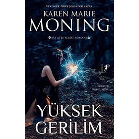 Yüksek Gerilim-Ateş Serisi - Karen Marie Moning