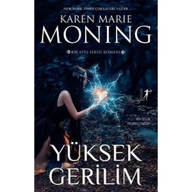 Yüksek Gerilim-Ateş Serisi - Karen Marie Moning