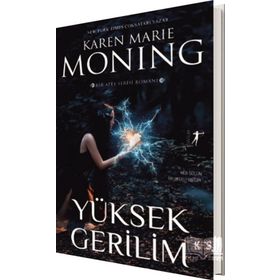 Yüksek Gerilim-Ateş Serisi - Karen Marie Moning