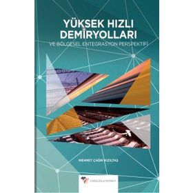 Yüksek Hızlı Demiryolları - Mehmet Çağrı Kızıltaş