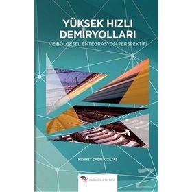 Yüksek Hızlı Demiryolları - Mehmet Çağrı Kızıltaş