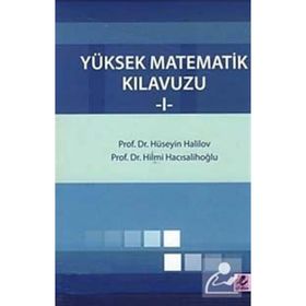 YÜKSEK MATEMATIK KILAVUZU-1 - HÜSEYİN HALILOV; HILMI HACISALİHOĞLU