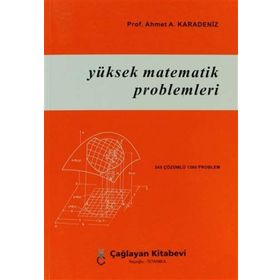YÜKSEK MATEMATIK PROBLEMLERI - AHMET A. KARADENIZ (ISBN:9789754360646)