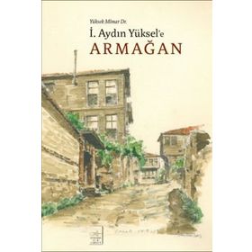 YÜKSEK MIMAR DR. İ. AYDIN YÜKSELE ARMAĞAN - KOLEKTIF