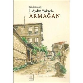 YÜKSEK MIMAR DR. İ. AYDIN YÜKSELE ARMAĞAN - KOLEKTIF