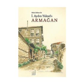 YÜKSEK MIMAR DR. İ. AYDIN YÜKSELE ARMAĞAN - KOLEKTIF