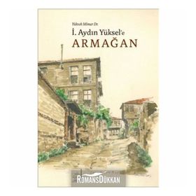 YÜKSEK MIMAR DR. İ. AYDIN YÜKSELE ARMAĞAN - KOLEKTIF