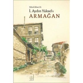 YÜKSEK MIMAR DR. İ. AYDIN YÜKSELE ARMAĞAN - KOLEKTIF