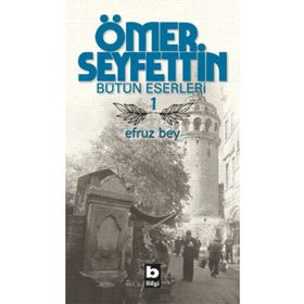 Yüksek Ökçeler Aşk ve Ayak Parmakları / Bir Vasiyetname Yeni Hediye - Ömer Seyfettin