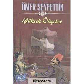 YÜKSEK ÖKÇELER - ÖMER SEYFETTIN