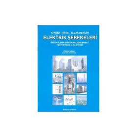 YÜKSEK-ORTA-ALÇAK GERILIM ELEKTRIK ŞEBEKELERI ÜRETIM, İLETIM, DAĞITIM, MALZEME, DONATI, TANITIM, TESIS VE İŞLETMESI - YÜKSEL DOĞAR