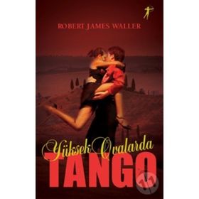 Yüksek Ovalarda Tango - Robert James Waller