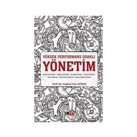 Yüksek Performans Odaklı Yönetim - Coşkun Can Aktan