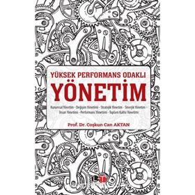 Yüksek Performans Odaklı Yönetim - Coşkun Can Aktan