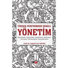 Yüksek Performans Odaklı Yönetim - Coşkun Can Aktan