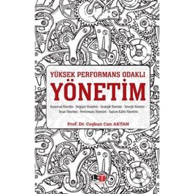 Yüksek Performans Odaklı Yönetim - Coşkun Can Aktan