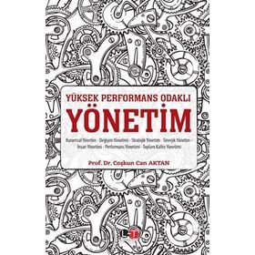 Yüksek Performans Odaklı Yönetim - Coşkun Can Aktan