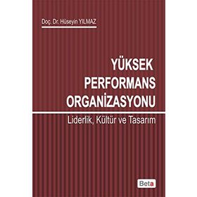 YÜKSEK PERFORMANS ORGANIZASYONU LIDERLIK,KÜLTÜR VE TASARIM - HÜSEYIN YILMAZ