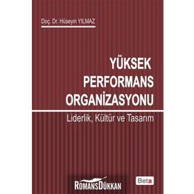 YÜKSEK PERFORMANS ORGANIZASYONU LIDERLIK,KÜLTÜR VE TASARIM - HÜSEYIN YILMAZ