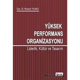 YÜKSEK PERFORMANS ORGANIZASYONU LIDERLIK,KÜLTÜR VE TASARIM - HÜSEYIN YILMAZ